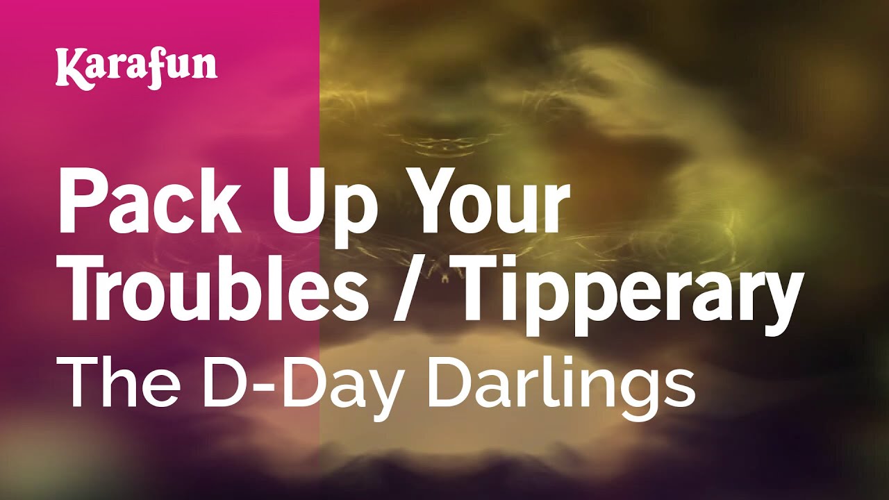 Pack Up Your Troubles / Tipperary - The D-Day Darlings | Karaoke Version | KaraFun