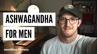 Ashwagandha  Benefits For Men  Why Most Men Should