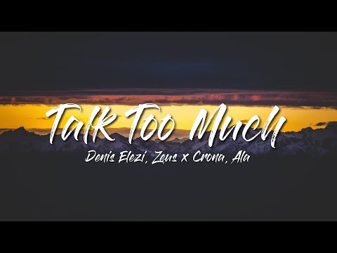 Denis Elezi & ZEUS X CRONA - Talk Too Much (ft. Ala)