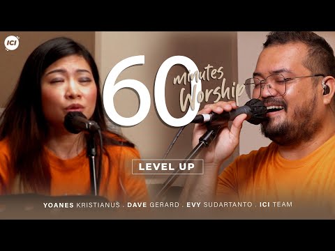 60 MINUTES WORSHIP - LEVEL UP feat DAVE GERARD