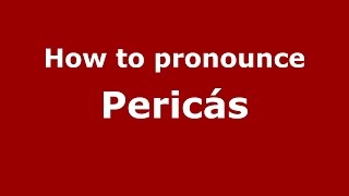 How to pronounce Pericás