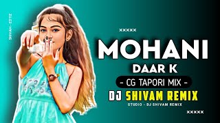 Mohani Dar K  Cg Dj Song  Tapori Mix  Cg Song Ft- 