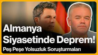 Almanya Siyasetinde Deprem! Peş Peşe Yolsuzluk Soruşturmaları... | 9 E