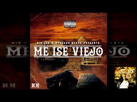 Big los & Chino - Me Ise Viejo (Feat.Cano Y Blunt)