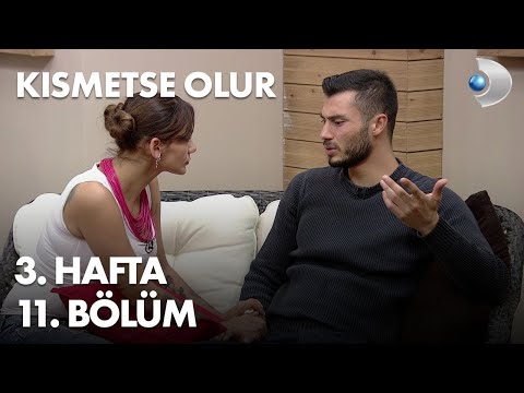 Kısmetse Olur 3. Hafta 11. Bölüm