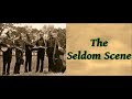 Sing Me Back Home - The Seldom Scene