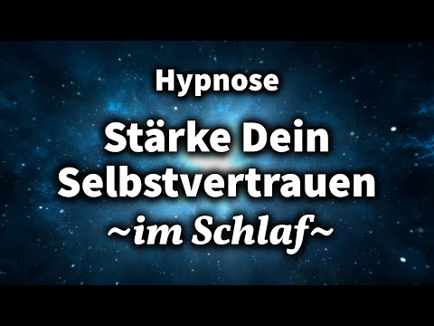 Die Stärkste Hypnose für Selbstvertrauen: Steigere Dein Selbstvertrauen, Während Du Schläfst