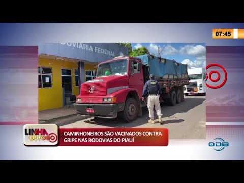 LINHA DE FOGO 23 04 2020 CAMINHONEIROS SíO VACINADOS CONTRA GRIPE NAS RODOVIAS DO PIAUí