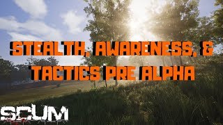 SCUM Stealth Camo Awareness and Tactics Pre Alpha - Developer Video