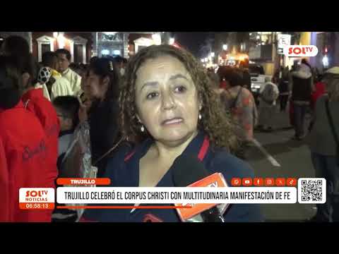La Libertad: Trujillo celebró el Corpus Christi con multitudinaria manifestación de fe