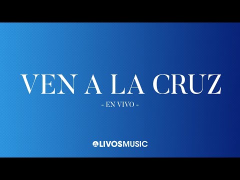 VEN A LA CRUZ - Música Olivos