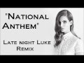 Lana Del Rey - "National Anthem (Late Night Luke ...