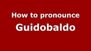 How to pronounce Guidobaldo