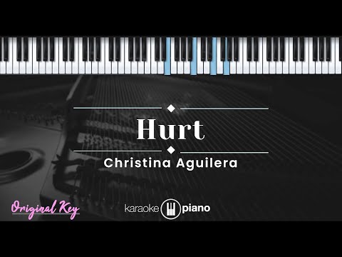 Hurt - Christina Aguilera (KARAOKE PIANO - ORIGINAL KEY)