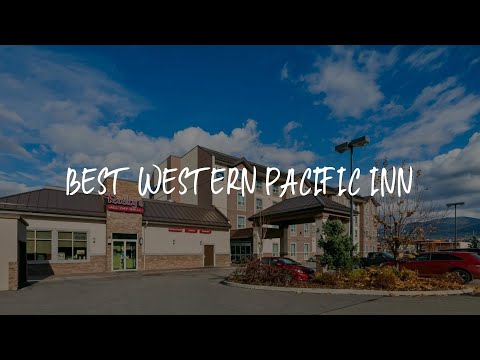 Best Western Pacific Inn Review - Vernon , Canada