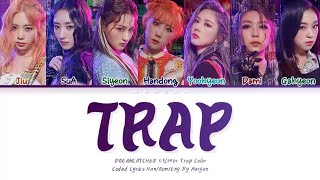 DREAMCATCHER (드림캐쳐) - &#39;Trap&#39; Lyrics [Color Coded Lyrics Han/Rom/Eng]