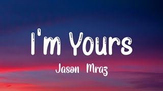 Jason Mraz - I'm Yours (LYRICS)