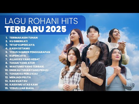 KUMPULAN LAGU ROHANI HITS TERBARU 2025 | PLAYLIST TERBARU 2025 LAGU ROHANI
