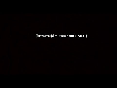 TotalitioN - Essentials Mix 1