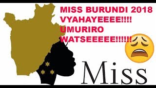 Miss Burundi 2018- Vyahaye! Umuriro watse muri Burundi Event