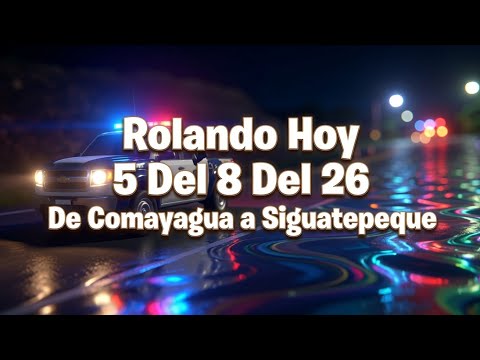 Rolando Hoy 5 Del 8 Del 26 De Comayagua a Siguatepeque