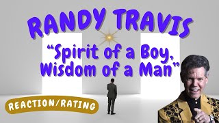 Randy Travis -- Spirit of a Boy, Wisdom of a Man  [REACTION/GIFT REQUEST]