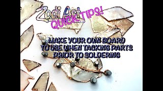 Make your own board to use when tacking parts prior to soldering