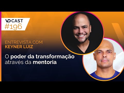 Transformação e Mentoria | VD Cast Ep. 196 com Keyner Luiz