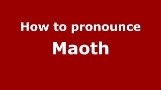 How to pronounce Maoth