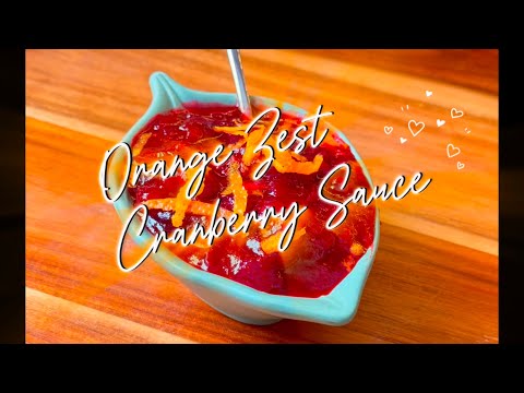 Homemade Orange Zest Cranberry Sauce: Easy & Delicious Recipe!