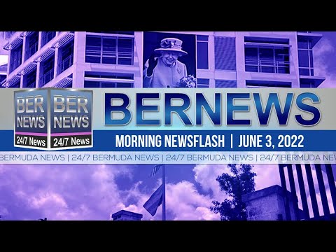 Bermuda Newsflash For Friday June 3, 2022