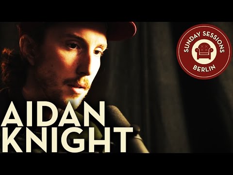 Aidan Knight "Funeral Singers"  (Unplugged Version) Sunday Sessions Berlin