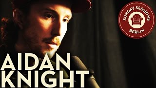 Aidan Knight &quot;Funeral Singers&quot;  (Unplugged Version) Sunday Sessions Berlin