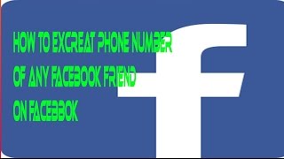 How to extract phone number of any facebook friend