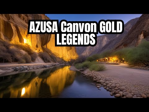 Azusa Canyon Gold Mining: History, Legends of Eastfork, Eldoradoville, San Gabriel Mountains