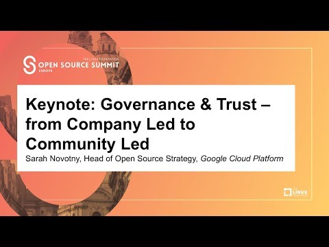 Keynote: Governance and Trust -- from Company Led to Community Led - Sarah Novotny