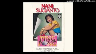 Download lagu Nani Sugianto - Ping Pong - Composer : Guruh Soekarno Putra 1984 (CDQ) mp3