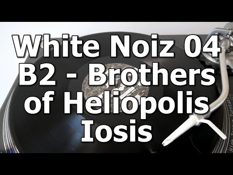 White Noiz 04 - B2 - Brothers of Heliopolis - Iosis