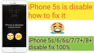 iPhone 5s is disable how to fix it||iPhone 5/5s/6/6s/7/7+/8+/XR disable how to fix it
