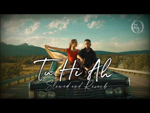 Tu Hi Ah (Slowed And Reverb) - The PropheC | EUZICK