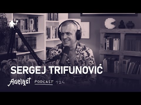 Podcast 124: Sergej Trifunović