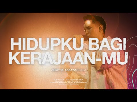 Hidupku Bagi Kerajaan-Mu - Army of God Worship (Official Music Video)