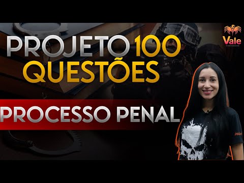 Projeto 100 - Questões - Processo Penal - Aula 5