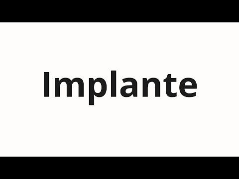 How to pronounce Implante