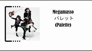 Megamasso - ◘ パレット ◘ (Palette)