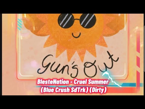 BlesteNation - Cruel Summer (Blue Crush SdTrk) (Dirty)