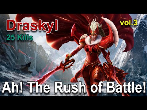 Draskyl │ Legion Commander │ Ah! The Rush of Battle! │ 25 Kills