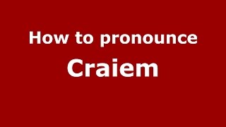 How to pronounce Craiem