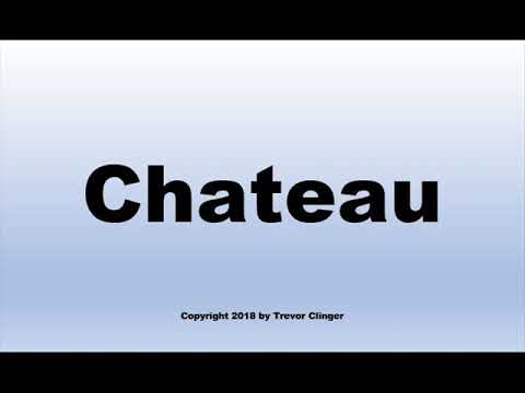 How To Pronounce Chateau