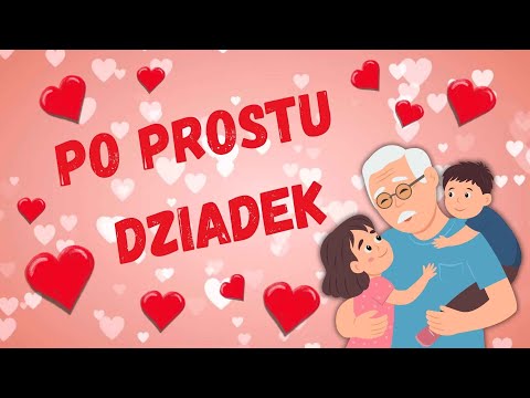 🎵 Po prostu Dziadek – Piosenka na Dzień Dziadka 🎵